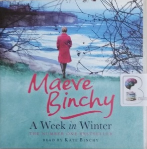 A Week in Winter written by Maeve Binchy performed by Kate Binchy on Audio CD (Abridged)